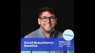 Pourquoi David Beauchemin de Baseline devraitil être le lauréat du Prix PDG de lannée 2024 [upl. by Aiden539]