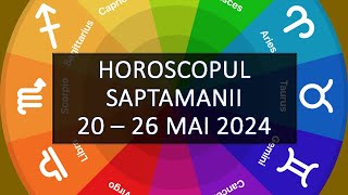 Horoscopul Saptamanii 2026 mai 2024  HOROSCOPUS [upl. by Yllil]