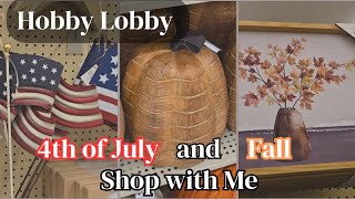 HOBBY LOBBY 4TH OF JULY AND FALL SHOP with ME  SHOP and HAUL [upl. by Fonz]