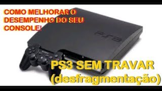 PS3 travando Como resolver Desfragmentação mini tutorial melhore o processamento do seu ps3 [upl. by Tnomel]