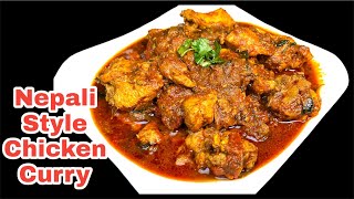 Chicken Curry Super Tasty Nepali Chicken Curry Recipe Simple Chicken Curry Chicken Gravy [upl. by Sialac]