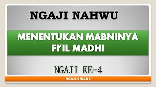 Ngaji Nahwu Ke04  Praktik Menentukan Mabni Fiil Madhi [upl. by Ynohtnakram805]