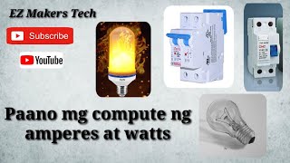 PAANO BA MAG COMPUTE NG AMPERES AT WATTS  Pagcompute para makuha ang tamang sukat ng breakers [upl. by Yarazed]