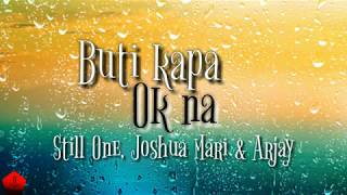 Buti kapa Ok na  Still One Joshua Mari amp Arjay Lyrics [upl. by Maxama102]