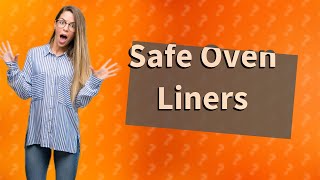 Are oven liners safe in electric oven [upl. by Etnoed]