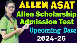 Allen Scholarship Admission Test 202324  ASAT Syllabus  Allen ASAT Exam Preparation  Asat 2024 [upl. by Atiras]