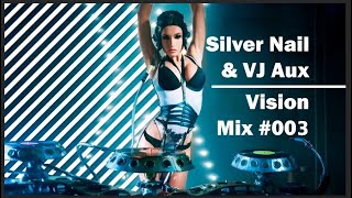 Silver Nail and VJ Aux  Vision mix  003 [upl. by Lan]