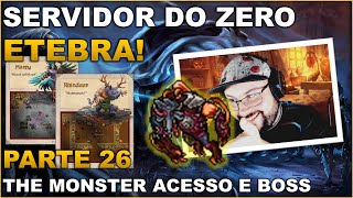 SERVIDOR DO ZERO ETEBRA  PARTE 26  THE MONSTER ACESSO E BOSS [upl. by Lewej]