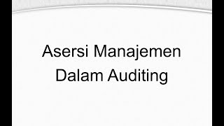 Asersi Manajemen dalam AuditingPemeriksaan [upl. by Ario358]