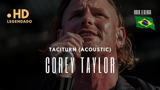 Corey Taylor  Taciturn Acoustic Live Legendado PTBR stonesour [upl. by Ubald]