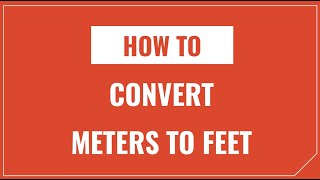 How to Convert Meters to Feet and Feet to Meters [upl. by Dorcus]