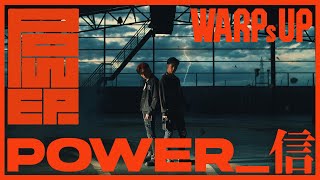 WARPs UP POWER信（MUSIC VIDEO） [upl. by Leiuqese]