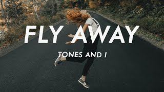 Tones And I  Fly Away Lyrics [upl. by Varini]