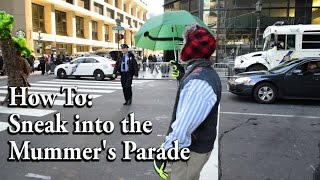 How To Sneak into the Mummers Parade [upl. by Aleakcim]