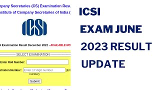 ICSI EXAM JUNE 2023 RESULT UPDATE  HOW TO CHECK CS EXAM RESULT [upl. by Adnim]