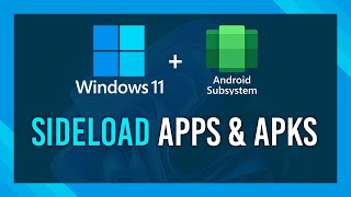 Sideload AppsAPKs in Windows Subsystem for Android  Complete Guide [upl. by Iormina]