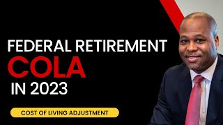 2023 Federal Retirement Cost of Living Adjustment COLA [upl. by Anoek]