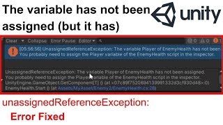 Unity unassigned Reference Exception  Error Fixed  The variable has not been assigned but it has [upl. by Wehner]