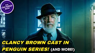 CLANCY BROWN CAST IN PENGUIN SERIES  TCN RUNDOWN WEEK 10 2023 [upl. by Ynaitirb]