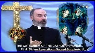 THE CATECHISM OF THE CATHOLIC CHURCH 50 pts  Pt 4 Divine Revelation Sacred Scripture [upl. by Hilliary]