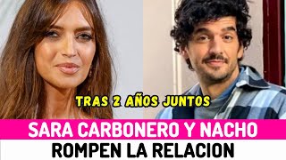 🔴SARA CARBONERO y el MÚSICO Nacho Taboada ROMPEN su RELACIÓN tras MÁS de DOS AÑOS JUNTOS [upl. by Anaylil]