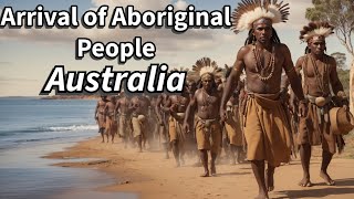 Unlocking Australias History The Arrival of Aboriginal People Revealed [upl. by Mar]