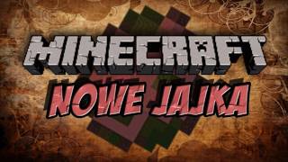 Minecraft  Nowe Jajka [upl. by Vorfeld]