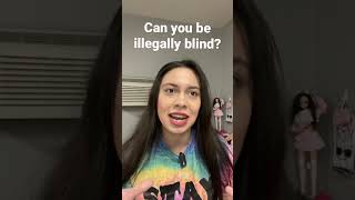 Can you be ILLEGALLY BLIND Law FunFacts Blind BlindGirl VisuallyImpaired ￼ [upl. by Senn]