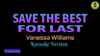 Save The Best For Last  Vanessa Williams Karaoke Version [upl. by Adriane]