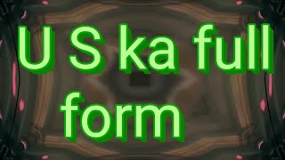 us ka full form US ka full form kya hota hai us ka pura naam kya hai us ka full form kya hoga [upl. by Tcideneb]