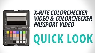 Quick Look  XRite ColorChecker Video amp ColorChecker Passport Video [upl. by Fanni]