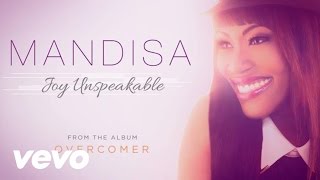 Mandisa  Joy Unspeakable Audio [upl. by Yennej846]