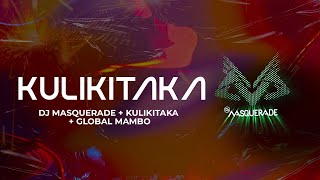 Dj Masquerade  Kulikitaka  Global Mambo  KULIKITAKA Video Oficial [upl. by Nnazus]