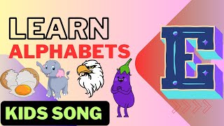 Learn The Alphabet Letter E  Alphabet Song For Kids  quotEquot [upl. by Lobiv]