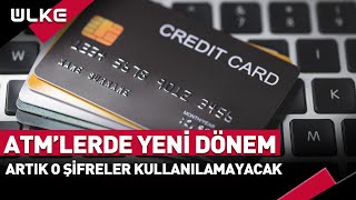 ATMlerde Yeni Dönem Başladı Artık O Şifreler Kullanılamayacak [upl. by Aneekan660]