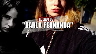 El caso de Karla Fernanda  Criminalista Nocturno [upl. by Erret803]