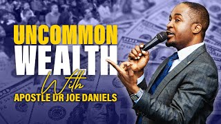 Uncommon wealth  Apostle Dr Joe Daniels [upl. by Ahtelra]