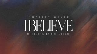 Charity Gayle  I Believe Live Official Lyric Video [upl. by Olnay]