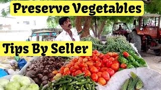 How to Preserve Vegetables Without Fridge  Tips amp Tricks By Vegetable Seller  Very Informative [upl. by Aicnelav]