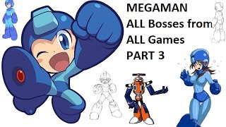 Megaman  ALL Bosses from ALL Games  Part 3 [upl. by Rodd684]