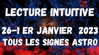 LECTURE INTUITIVE SEMAINE DU 26 AU 1ER JANVIER 2023 [upl. by Eillen]