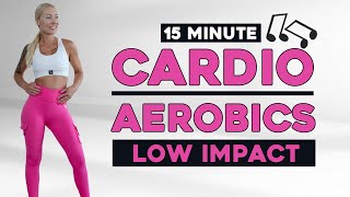 15 MIN CARDIO AEROBICS WORKOUT  No Repeat ♫  All Standing  Low Impact  No Squats [upl. by Neih847]