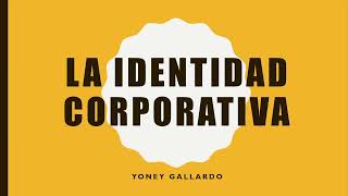 LA IDENTIDAD CORPORATIVA [upl. by Mun22]