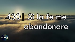 HA62  Himno 430  Si la fe me abandonare [upl. by Boaten]