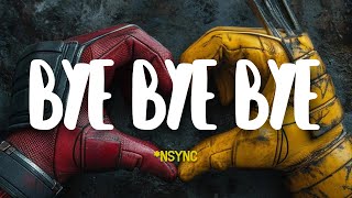 NSYNC  Bye Bye Bye  lyrics  Deadpool 3 Soundtrack0727 [upl. by Ltsyrk543]