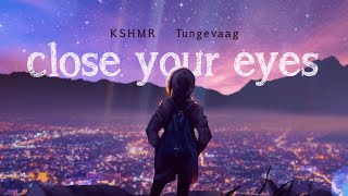 KSHMR x Tungevaag  Close Your Eyes Official Lyric Video [upl. by Paloma]