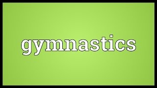 Gymnastics Meaning [upl. by Alym151]