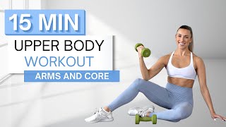 15 min UPPER BODY WORKOUT  With Dumbbells  Arms Abs Chest and Back [upl. by Constance]