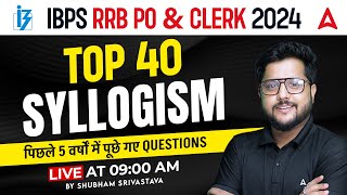 Top 40 Syllogism Reasoning Questions for IBPS RRB PO amp Clerk 2024  By Shubham Srivastava [upl. by Niawd518]