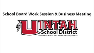 Uintah School Board Work Session amp Business Meeting [upl. by Esirtal]